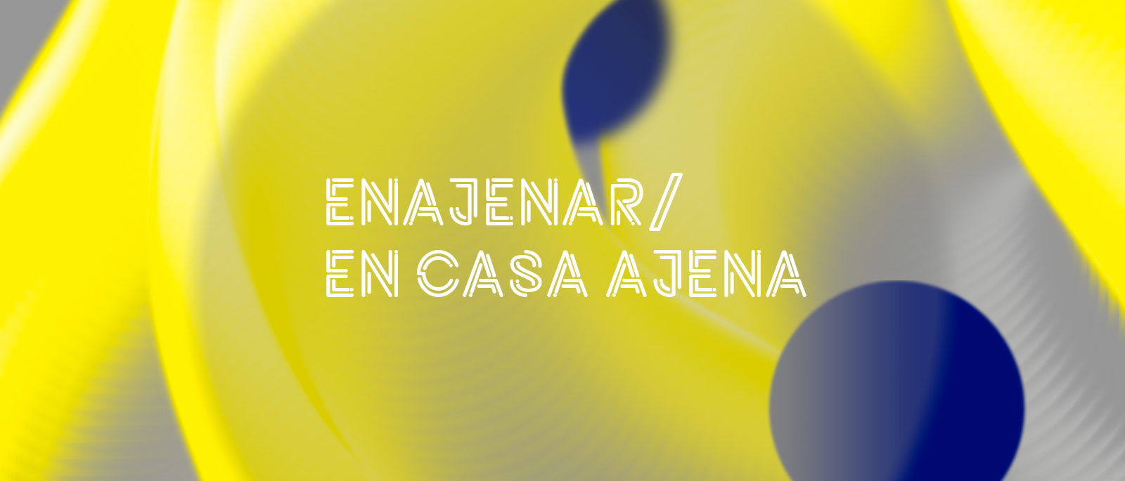 Proyecto Enajenar En Casa Ajena