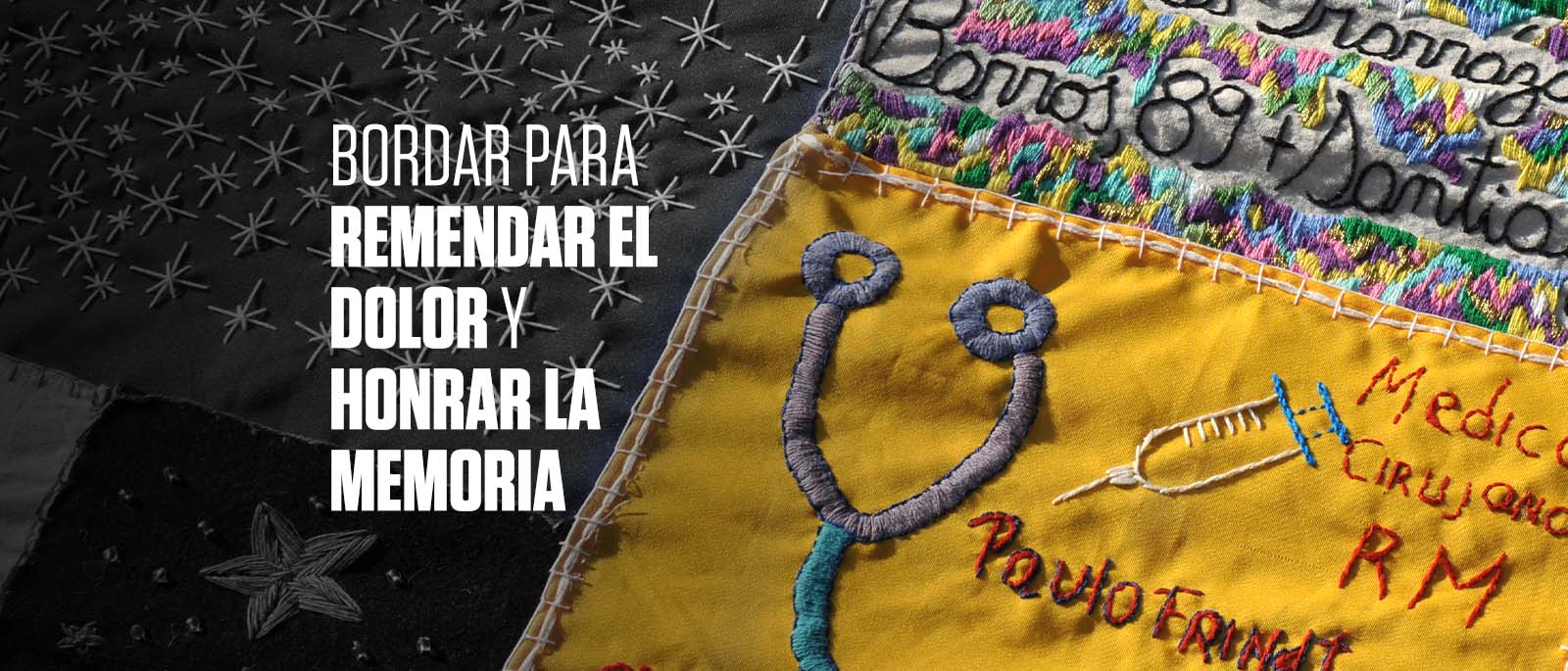 Bordar para remendar el dolor y honrar la memoria