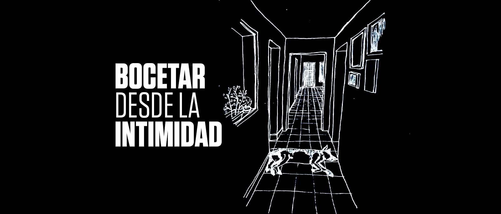 Bocetear desde la intimidad