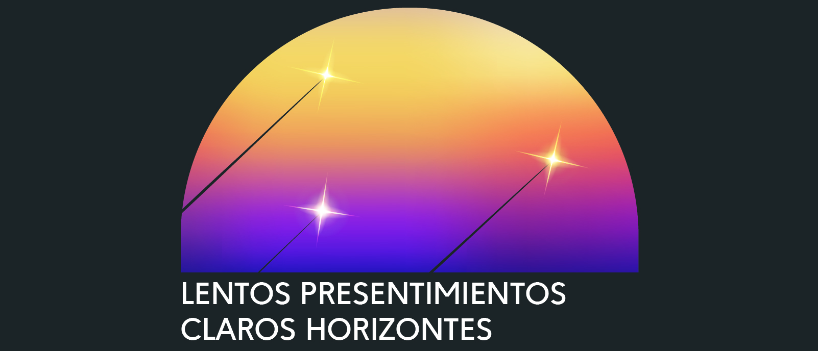 Lentos presentimientos claros horizontes