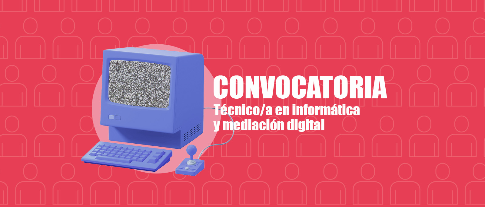 Convocatoria para Tcnicoa en informtica y mediacin digital