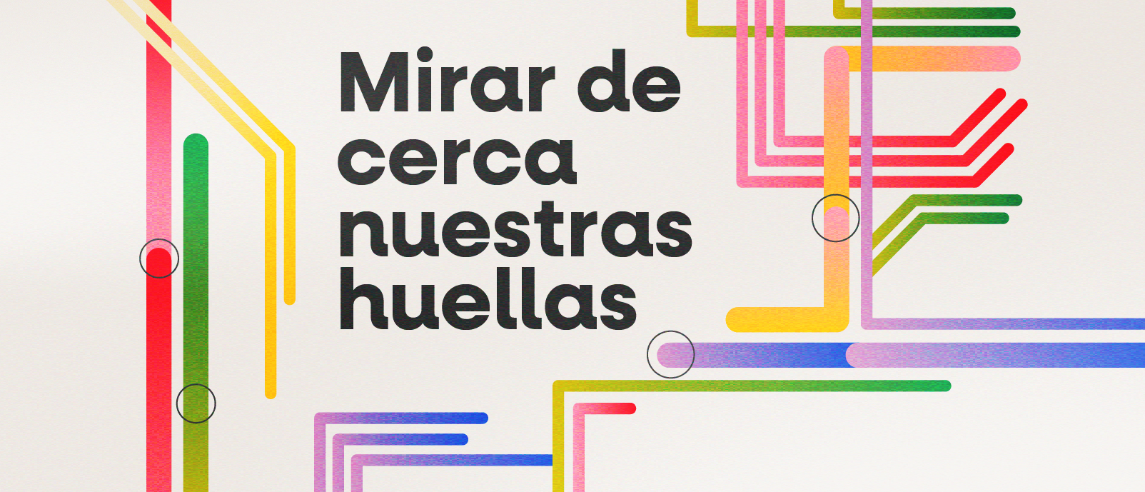 Mirar de cerca nuestras huellas