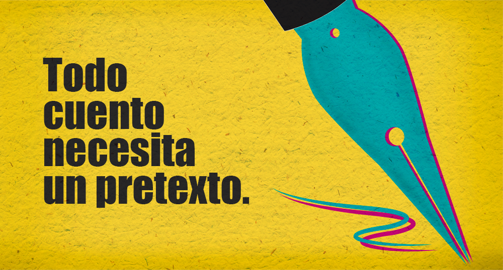Todo Cuento Necesita Un Pretexto