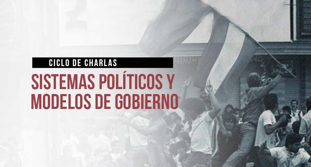 Ciclo de charlas Sistemas polticos y modelos de gobierno