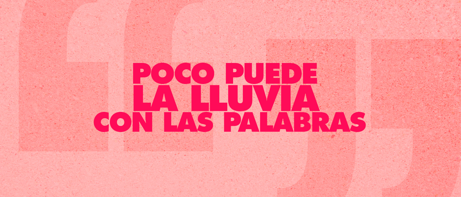 Poco puede la Lluvia con las palabras La Obra de Concepcin Leyes de Chaves