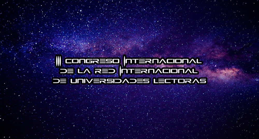 III Congreso Internacional de la Red Internacional de Universidades Lectoras