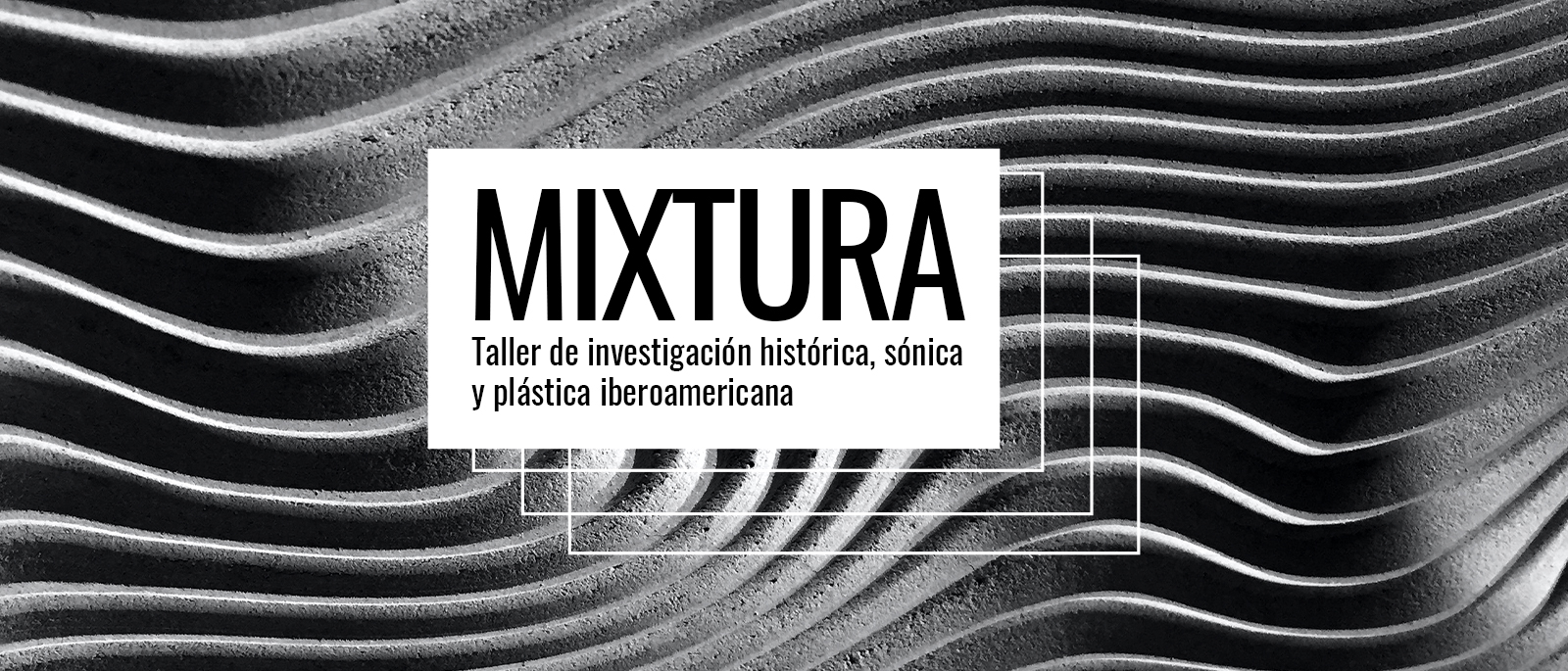 Mixtura Taller de investigacin histrica snica y plstica iberoamericana