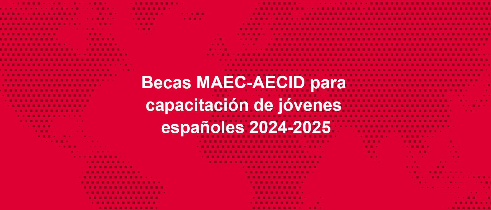 Becas MAECAECID para jvenes espaoles 20242025