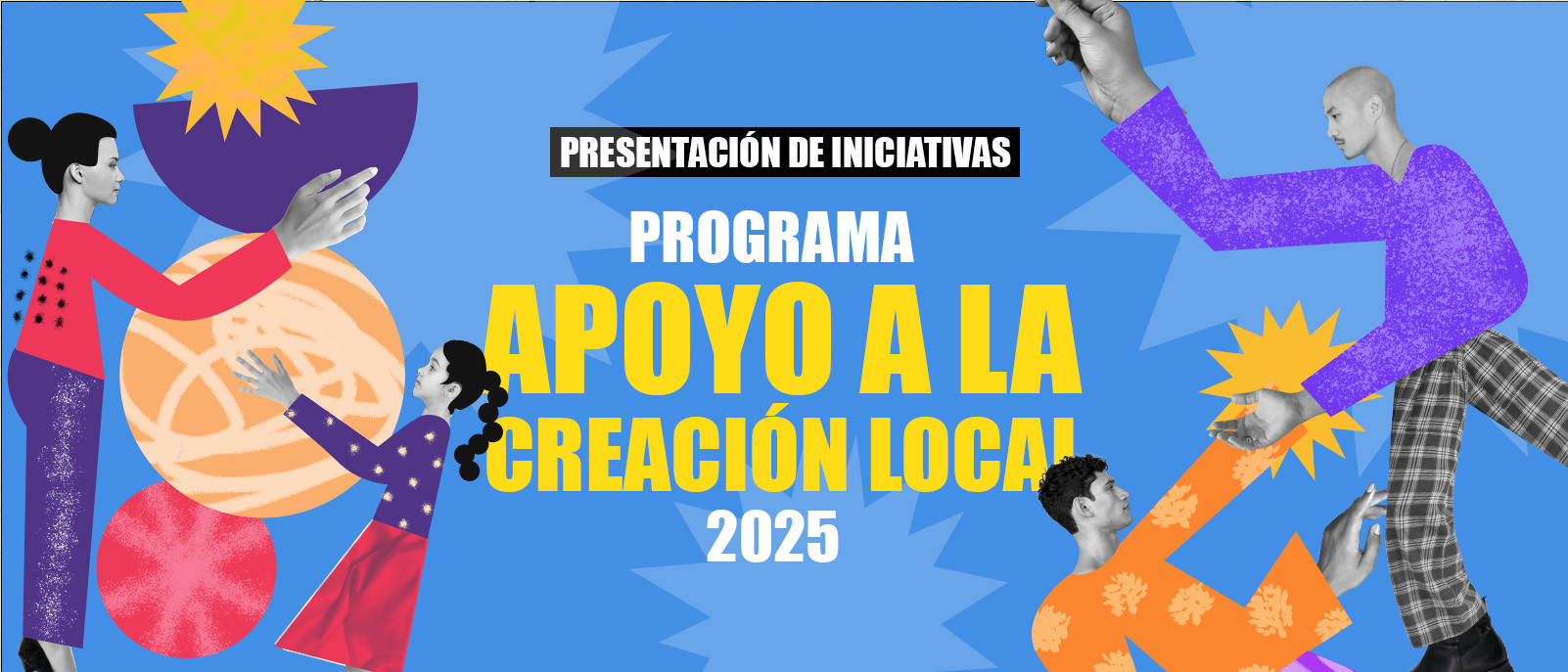 Presentacin de iniciativas en el programa apoyo a la creacin local 2025