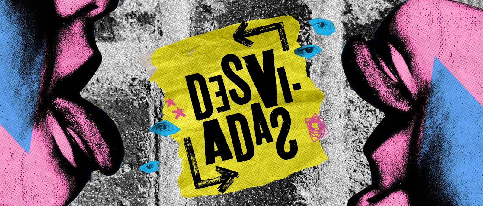 DESVIADAS Una serie de podcast de voces disidentes