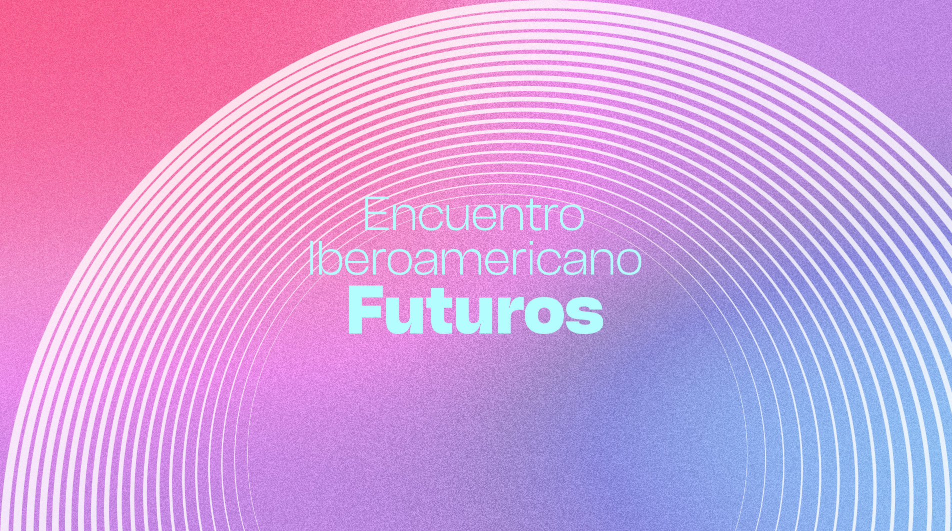 ENCUENTRO IBEROAMERICANO FUTUROS